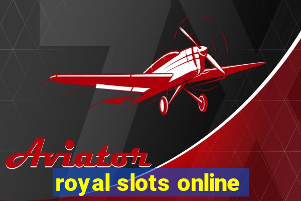 royal slots online